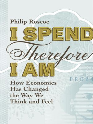 cover image of I Spend Therefore I Am